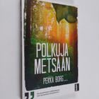 Pekka Borg : Polkuja metsään - pikkukuva 1