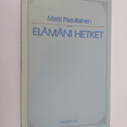 Matti Paavilainen : Elämäni hetket : runoja - pikkukuva 1
