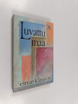Einar Karason : Luvattu maa