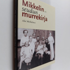 Aila Mielikäinen : Mikkelin seudun murrekirja - pikkukuva 1
