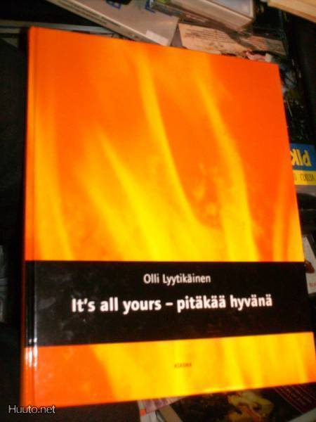 Olli Lyytikäinen: IT'S ALL YOURS - PITÄKÄÄ HYVÄNÄ (Sis.pk:t)