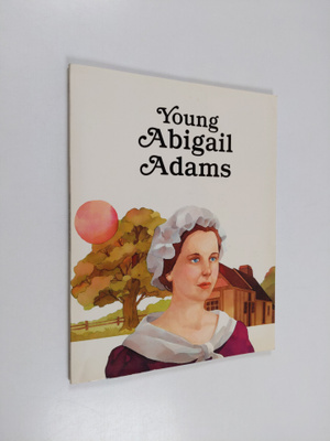 Francene Sabin : Young Abigail Adams