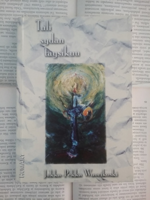 Jukka-Pekka Wuorikoski - Tuli sydän täysikuu (nid.)