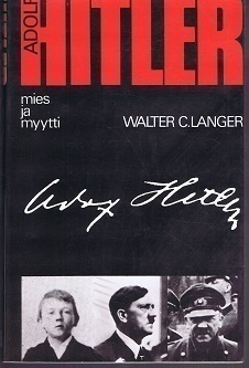 Walter Langer : Adolf Hitler - mies ja myytti