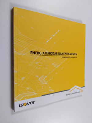 Energiatehokas rakentaminen : Kirja fiksusta asumisesta