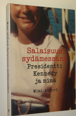 Mimi Alford : Salaisuus sydämessäni : presidentti Kennedy...