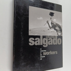 Sebastiao Salgado : Workers : an archaelogy of the indust... - pikkukuva 1