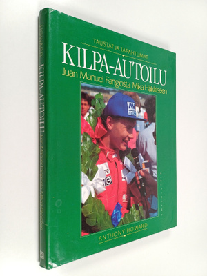 Anthony Howard : Kilpa-autoilu Juan Manuel Fangiosta Mika...