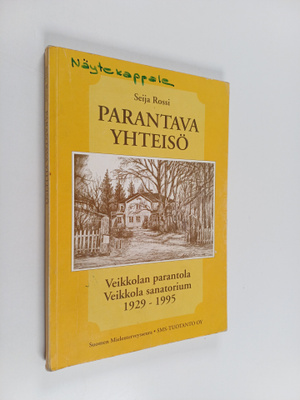 Seija Rossi : Parantava yhteisö : Veikkolan parantola - V...