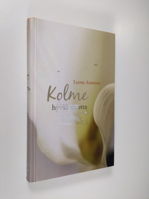 Leena Auranen : Kolme hyvää vuotta