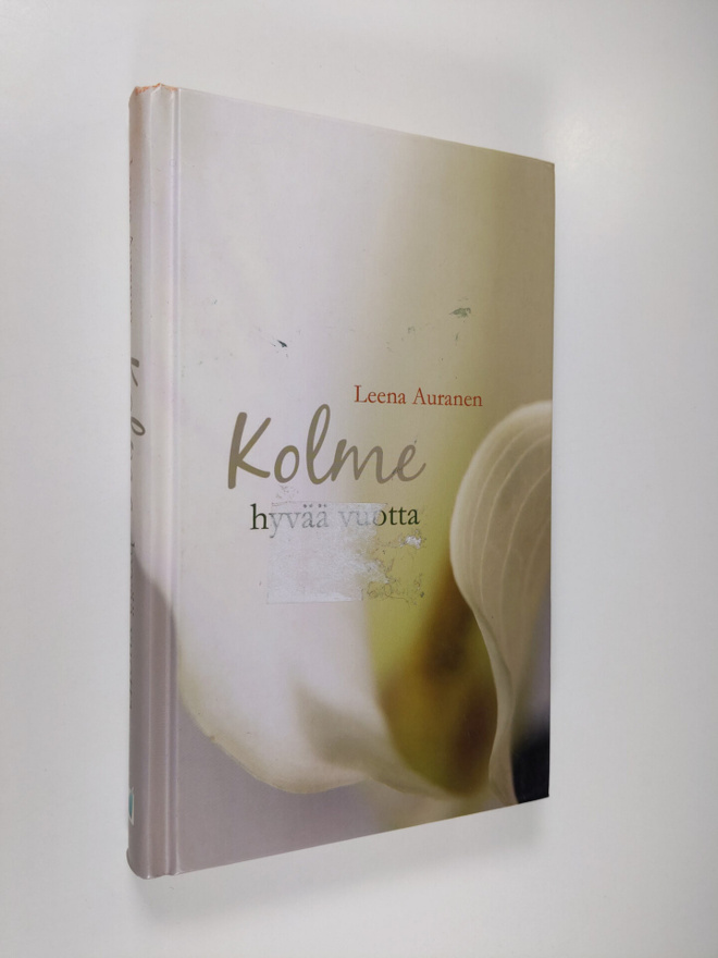 Leena Auranen : Kolme hyvää vuotta