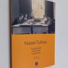 Naiset tullissa : sulkakynästä sähköiseen tullaukseen : T... - pikkukuva 1