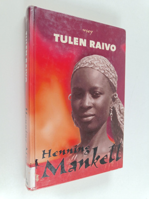 Henning Mankell : Tulen raivo