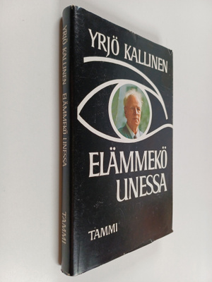 Yrjö Kallinen : Elämmekö unessa