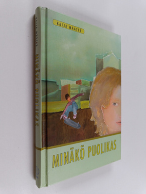 Kaija Määttä : Minäkö puolikas