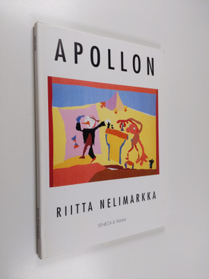 Riitta Nelimarkka : Apollon : momentteja Apollonin elämäs...