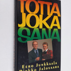 Eero Junkkaala : Totta joka sana - pikkukuva 1