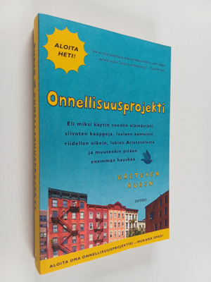 Gretchen Rubin : Onnellisuusprojekti, eli Miksi käytin vu...