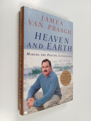 James Van Praagh : Heaven and Earth : Making the Psychic ...
