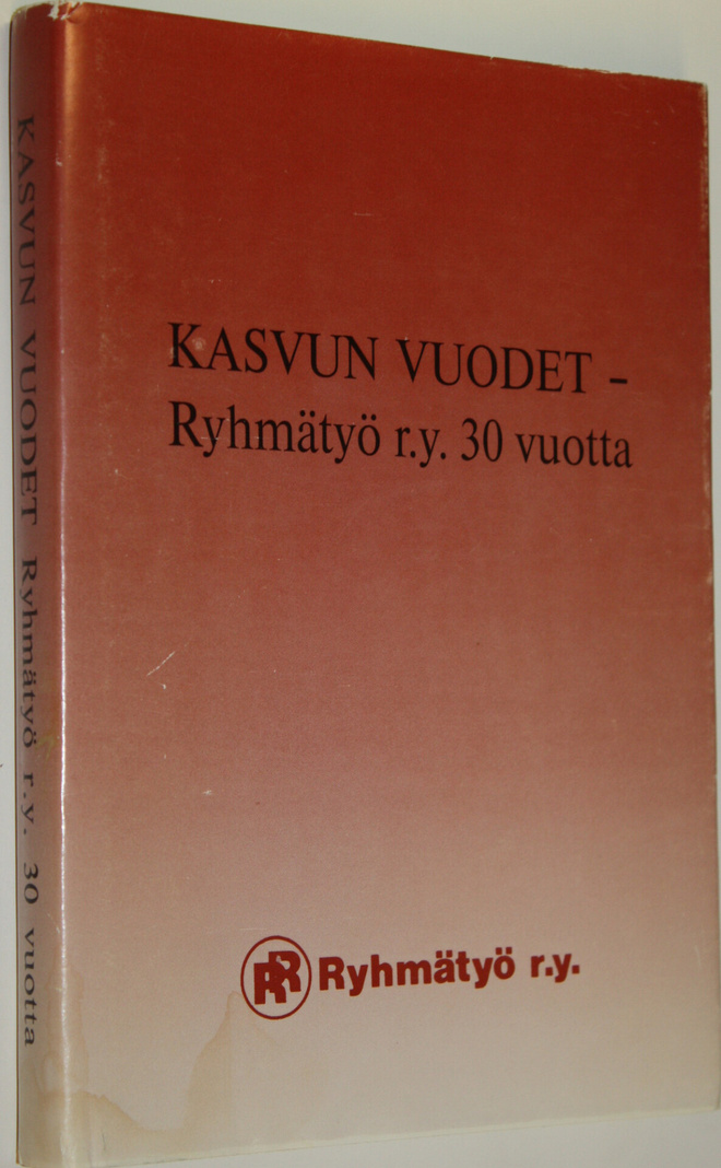 Seija (toim.) Aalto : Kasvun vuodet : Ryhmätyö ry 30 vuotta