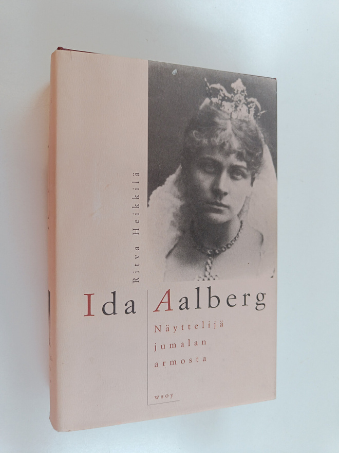 Ritva Heikkilä : Ida Aalberg : näyttelijä jumalan armosta
