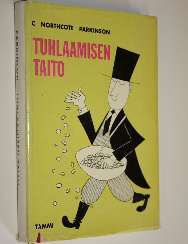 C. Northcote Parkinson : Tuhlaamisen taito : Parkinsonin ...
