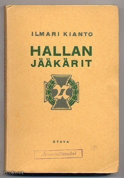 Kianto, Ilmari: Hallan jääkärit (1.p.,nid., 1927)