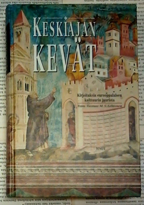 Tuomas Lehtonen (toim.) - Keskiajan kevät (sid.)