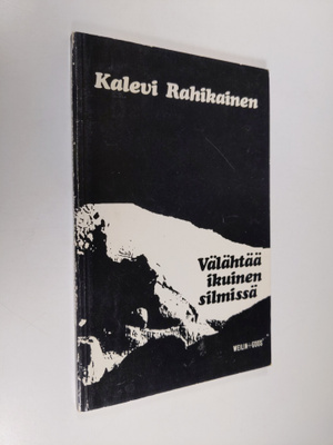 Kalevi Rahikainen : Välähtää ikuinen silmissä