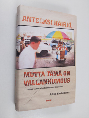 Jukka Koskelainen : Anteeksi häiriö, mutta tämä on vallan...