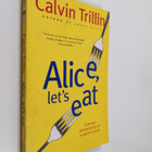 Calvin Trillin : Alice, Let's Eat - Further Adventures of... - pikkukuva 1