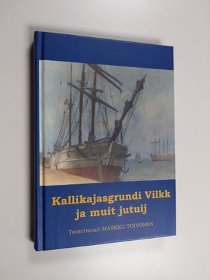 Jalmari Penttilä : Kallikajasgrundi Vilkk ja muit jutuij ...