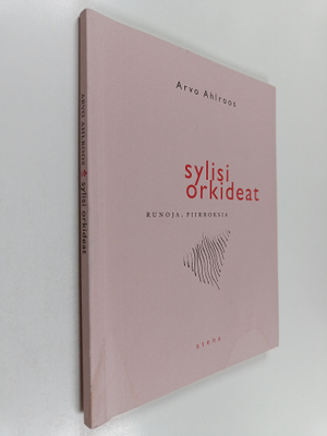 Arvo Ahlroos : Sylisi orkideat : runoja, piirroksia (sign...