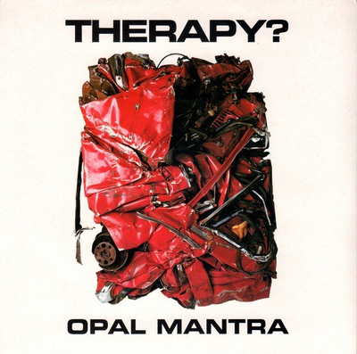 Therapy?: Opal Mantra 7"
