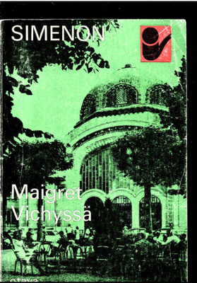 GEORGES SIMENON: Maigret Vichyssä