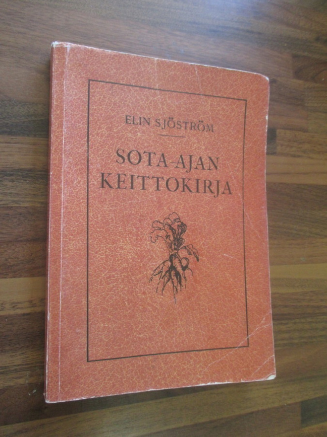 ELIN SJÖSTRÖM : SOTA - AJAN KEITTOKIRJA