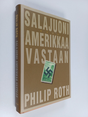 Philip Roth : Salajuoni Amerikkaa vastaan