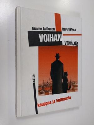 Kimmo Kallonen : Voihan Venäjä! : kauppaa ja kulttuuria