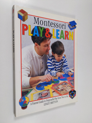 Lesley Britton : Montessori play & learn : a parents' gui...
