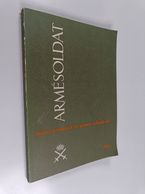 Armesoldat : Soldatinstruktion för armen -allmän del 1961