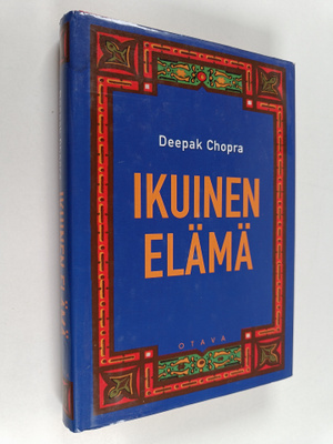 Deepak Chopra : Ikuinen elämä
