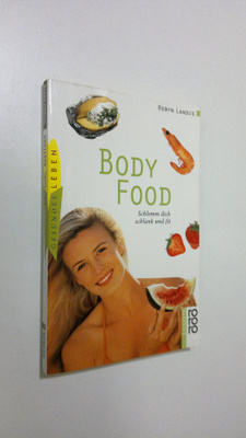 Robyn Landis : BodyFood : schlemme dich schlank und fit =...