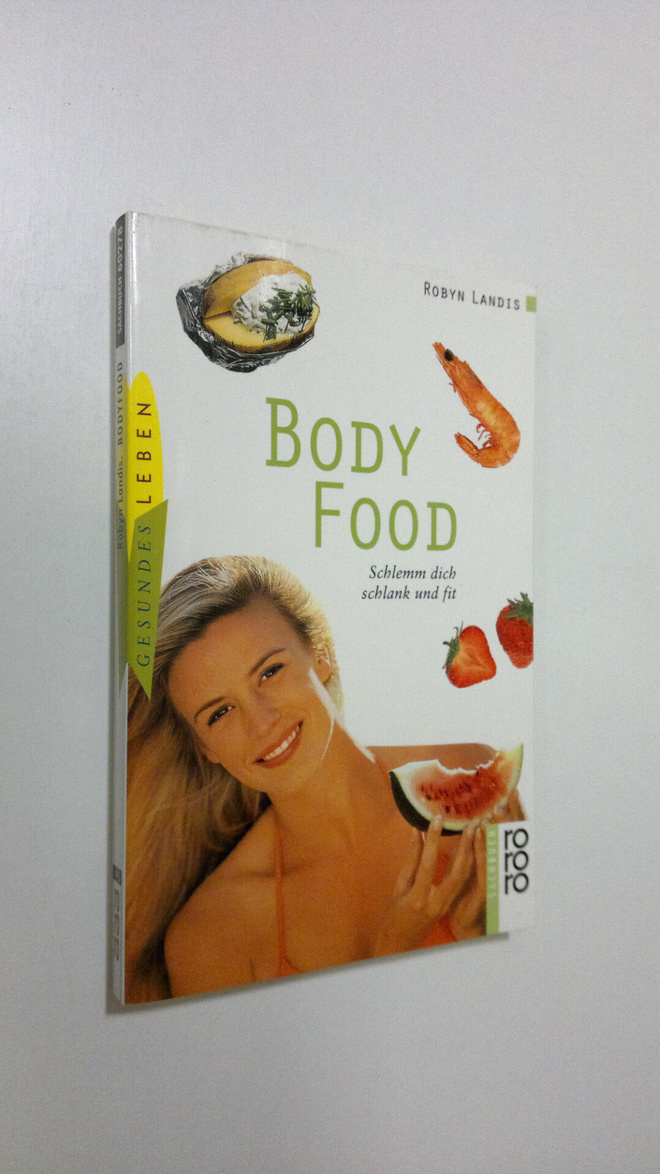 Robyn Landis : BodyFood : schlemme dich schlank und fit =...