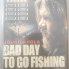 Bad day to go Fishing (Jouko Ahola) - pikkukuva 1