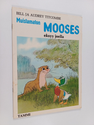 Audrey Titcombe ym. : Muistamaton Mooses eksyy joella