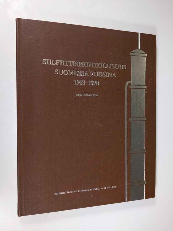 Antti Kaukoranta : Sulfiittispriiteollisuus Suomessa vuos...