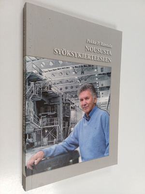 Pekka P. Rantala : Noususta syöksykierteeseen (signeeratt...