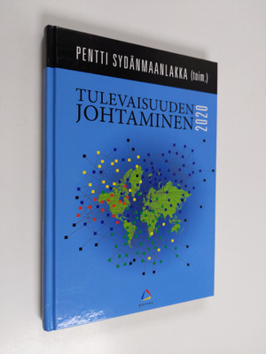 Tulevaisuuden johtaminen 2020 : älykkään johtamisen näkök...