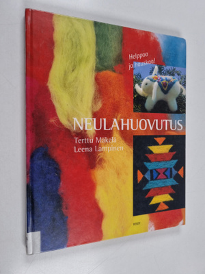 Terttu Mäkelä : Neulahuovutus : kaunista ja kivaa nopeast...
