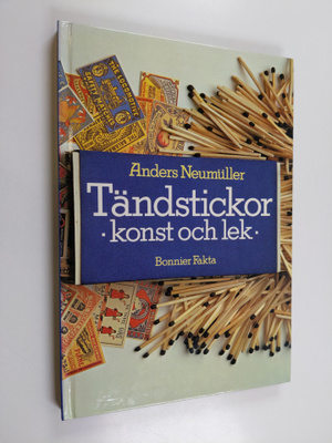 Anders Neumuller : Tändstickor : konst och lek